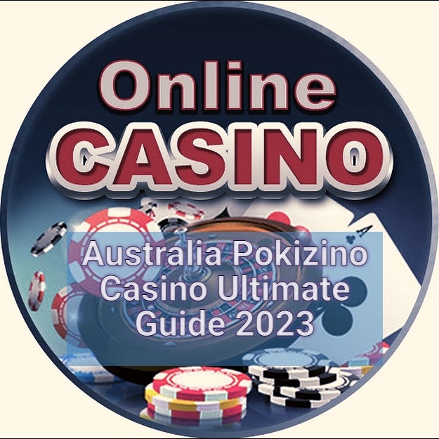 Australia Pokizino Casino Ultimate Guide 2023