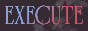 Execute